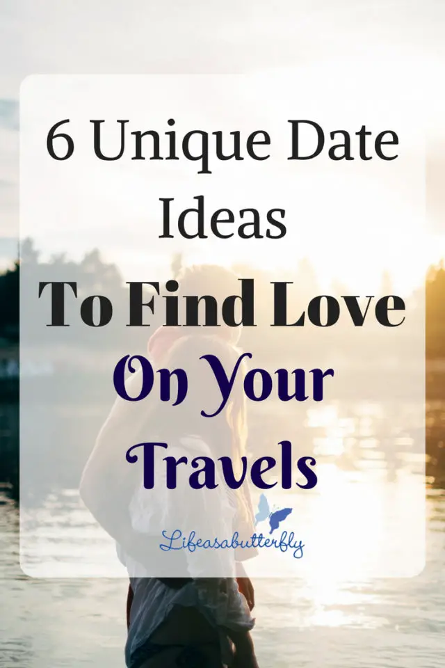 6 Unique Date Ideas To Find Love on Your Travels