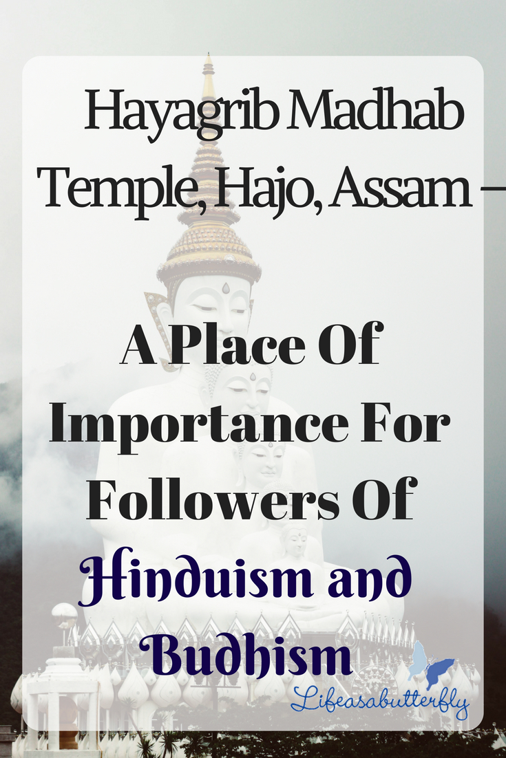 Hayagrib Madhab Temple, Hajo, Assam – A place of importance for followers of Hinduism and Budhism