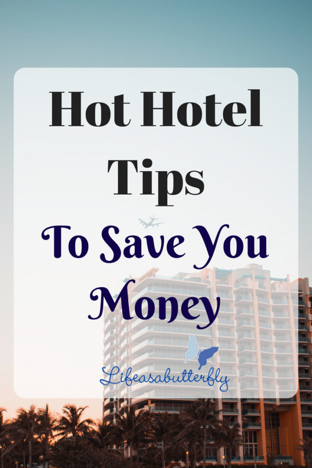 Hot Hotel Tips To Save You Money
