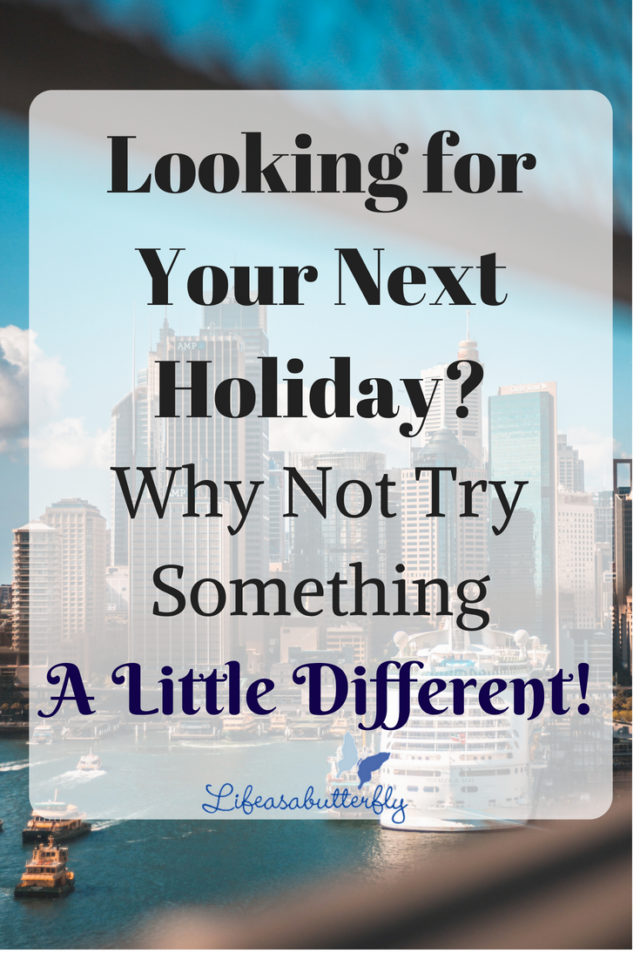 Looking for Your Next Holiday? Why Not Try Something a Little Different!