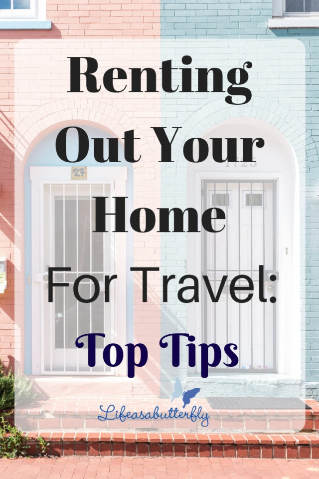 Renting out your Home for Travel: Top Tips